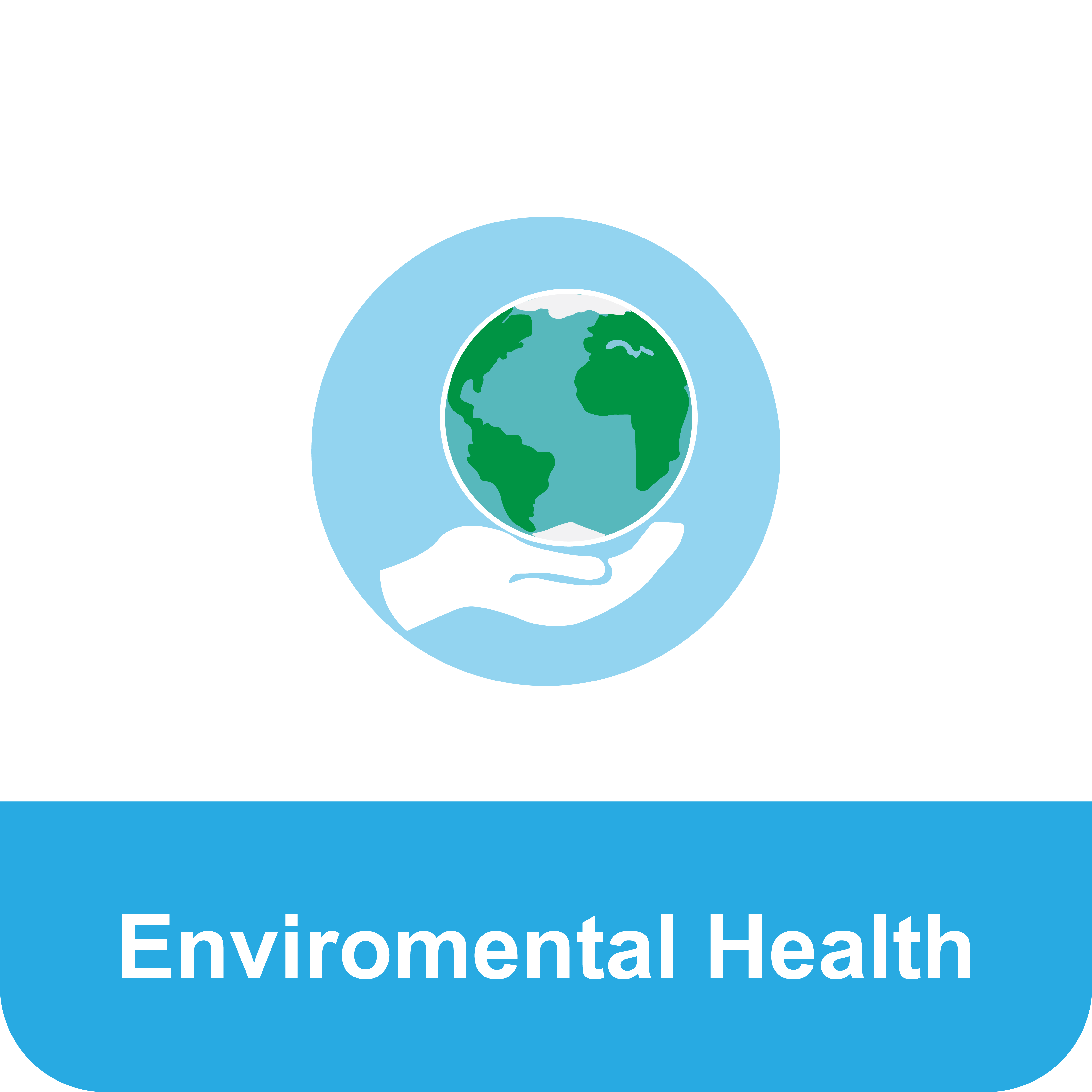 Title that reads "Environmental Health" under an icon of Earth being held by a hand.